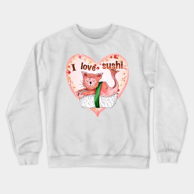sushi cat I love sushi heart Crewneck Sweatshirt by cuisinecat